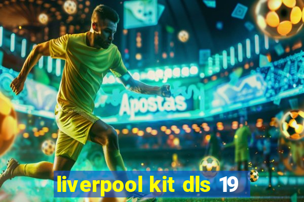 liverpool kit dls 19